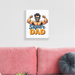 Super Dad Canvas – Bold Funny Wall Art