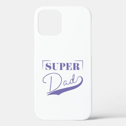 Super Dad iPhone 12 Pro Case