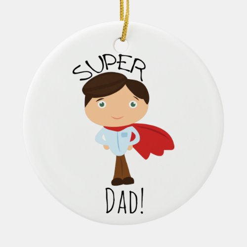 Super Dad Ceramic Ornament