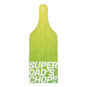 Super Dad chop Funny message Cutting Board