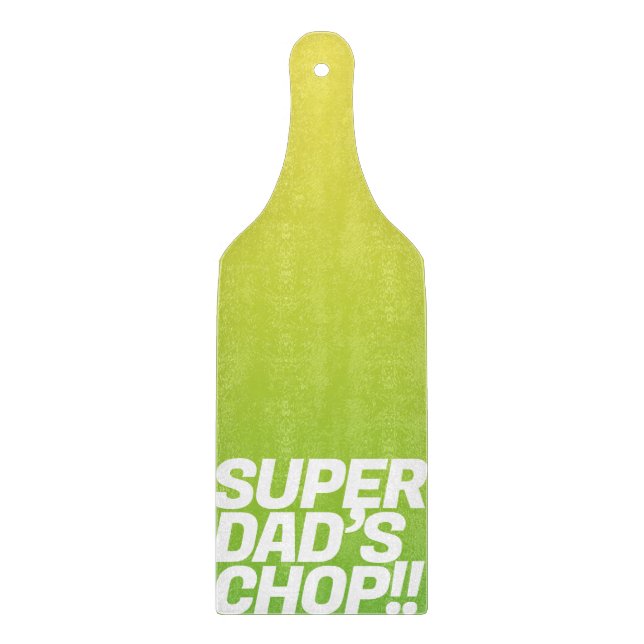 Super Dad chop | Funny message  Cutting Board (Front)