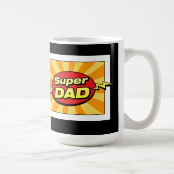 Super Dad Coffee Mug by artladymanor at Zazzle