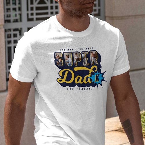 Super Dad Custom Photos Man Myth Legend Superhero T_Shirt