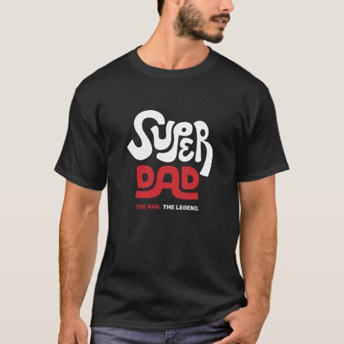 Super Dad Fathers Day Black Red and White T_Shirt