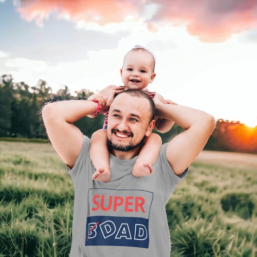 Super Dad Gift for New Dad Papa Father and Daddy T_Shirt