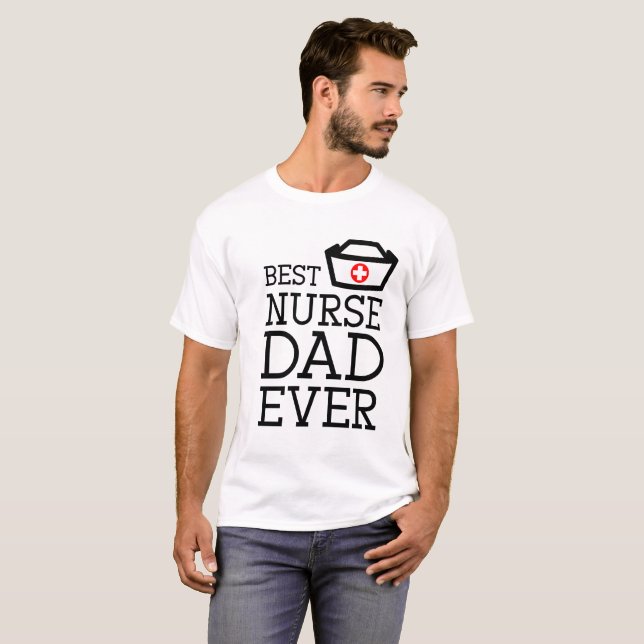 Super dad Health with quote "Best Nurse Dad Ever" T-Shirt (Front Full)