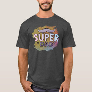 Super Dad, Humor, mustache T-Shirt