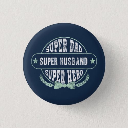 Super Dad Husband Hero Fathers Day Button