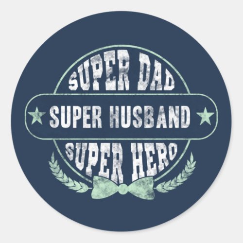 Super Dad Husband Hero Fathers Day Classic Round Sticker