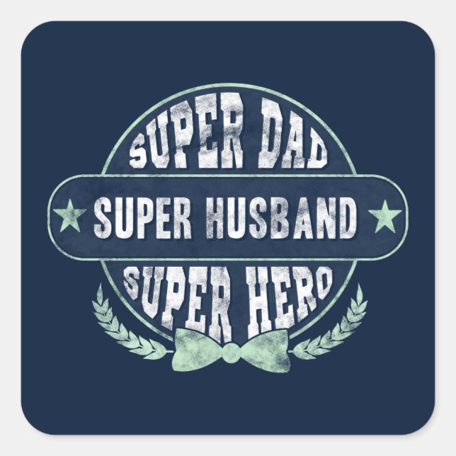 Super Dad Husband Hero Fathers Day Square Sticker (Front)