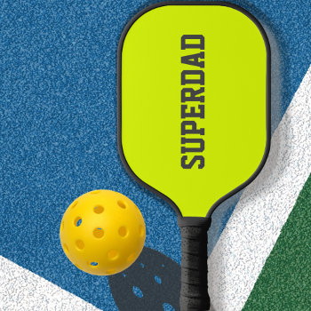 Super Dad In Bright  Yellow Pickleball Paddle by almawad at Zazzle