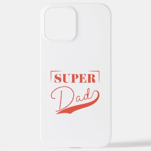 Super Dad iPhone 12 Pro Max Case