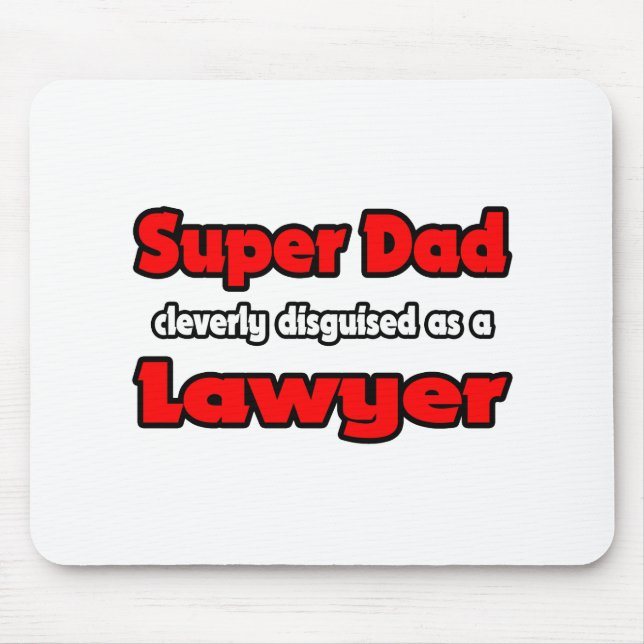 Super Dad ... Lawyer Mouse Pad (Front)