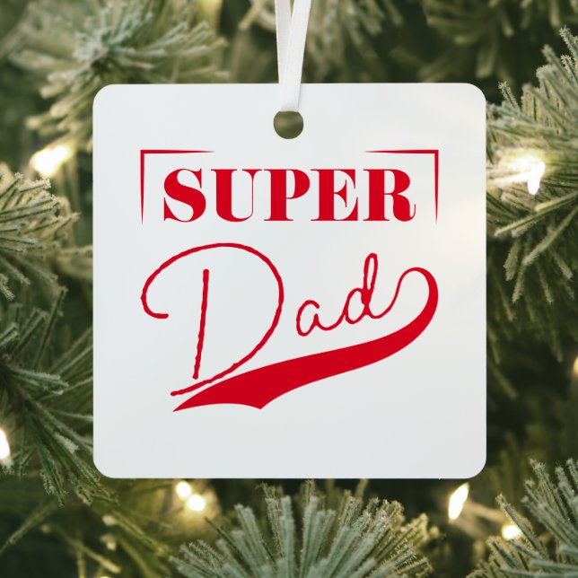 Super Dad Metal Ornament (Insitu)