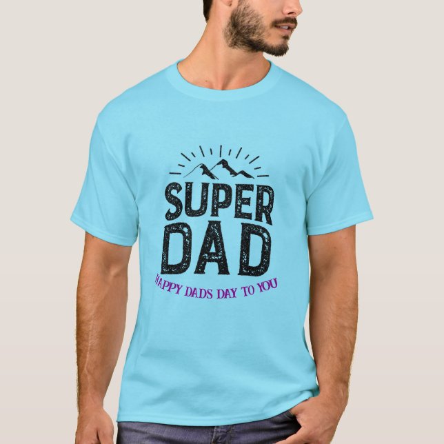 SUPER DAD Mountains Custom T-shirt For Dads Day (Front)