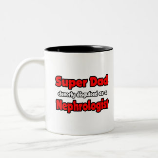 Super Dad ... Nephrologist Two-Tone Coffee Mug