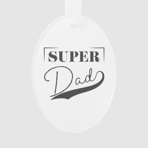 Super Dad Ornament