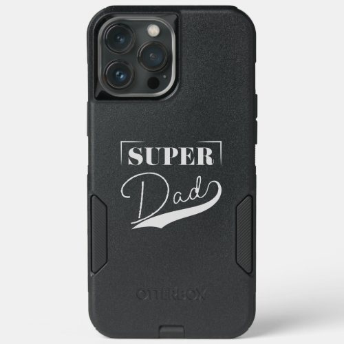 Super Dad iPhone 13 Pro Max Case