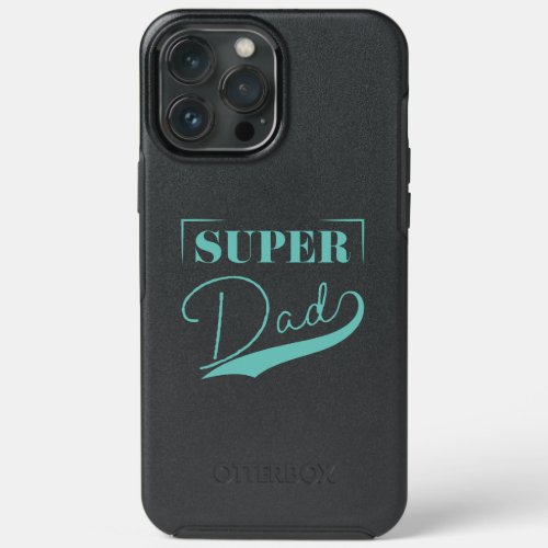 Super Dad iPhone 13 Pro Max Case
