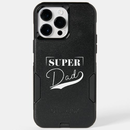 Super Dad OtterBox iPhone 14 Pro Max Case