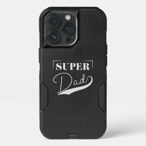 Super Dad iPhone 13 Pro Case