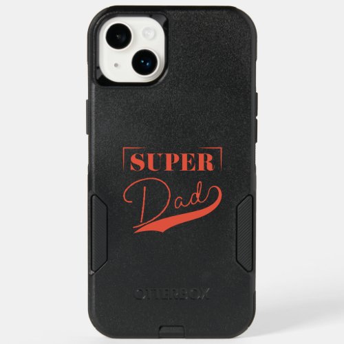 Super Dad OtterBox iPhone 14 Plus Case