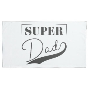 Super Dad Pillow Case