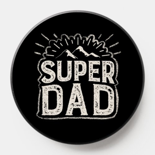 Super Dad PopSocket Phone Grip
