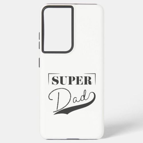 Super Dad Samsung Galaxy S21 Ultra Case