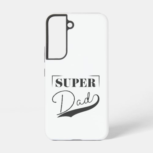 Super Dad Samsung Galaxy S22 Case
