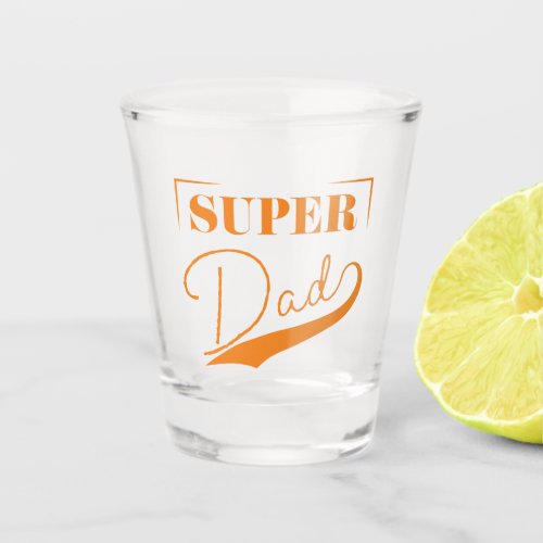 Super Dad Shot Glass