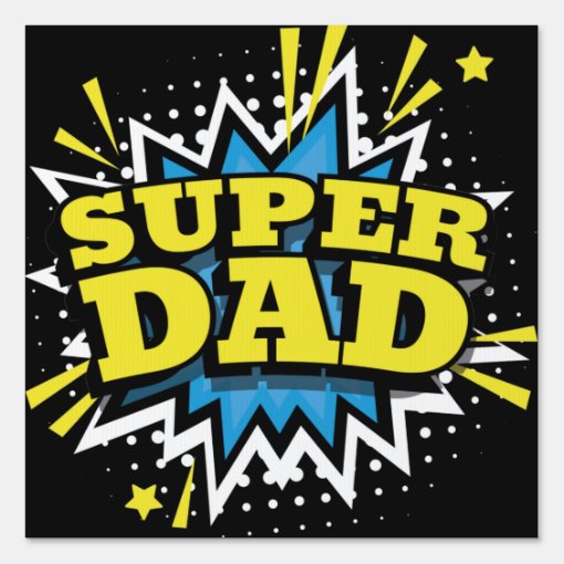 super dad sign | Zazzle