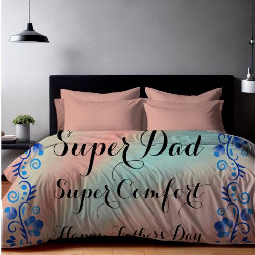 Super Dad Super Comfort Celebrate Fathers Day  Duvet Cover