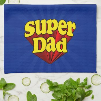 Super Dad  Superhero Red/yellow/blue Father's Day Kitchen Towel by cutencomfy at Zazzle
