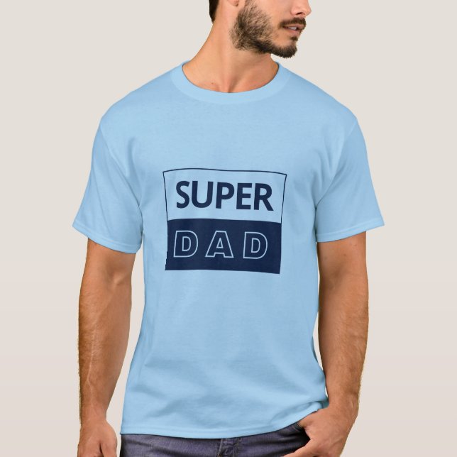 Super Dad  T-Shirt (Front)