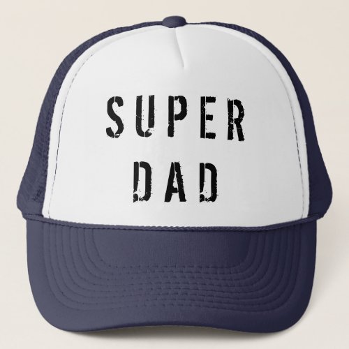 Super dad trucker hat