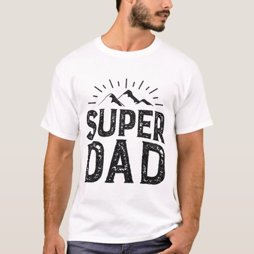 Super Dad with Mountains Tshirt _ Fathers Day Dad