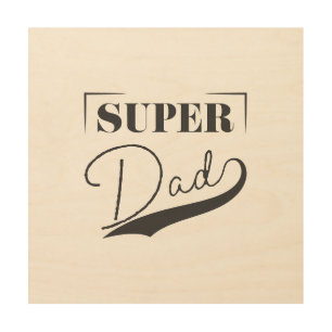 Super Dad Wood Wall Art