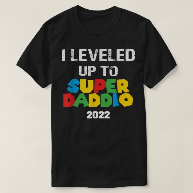 Super Daddio Leveled Up Gamer Fathers Day New Dad  T-Shirt (Design Front)