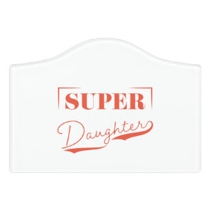 Super Daughter Door Sign