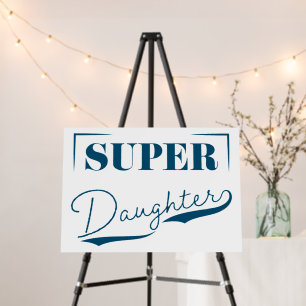 Super Daughter Foam Board