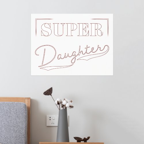 Super Daughter Foil Prints