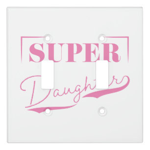 Super Daughter Light Switch Cover