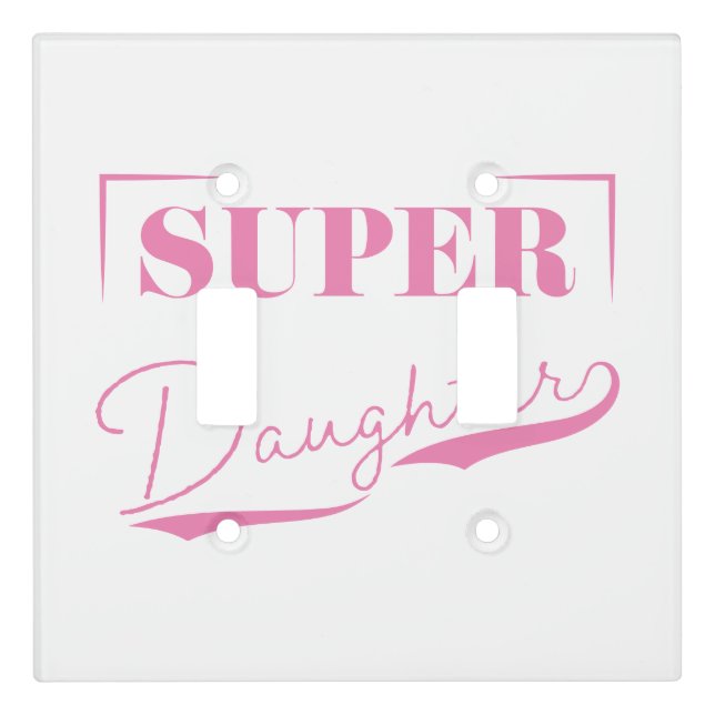 Super Daughter Light Switch Cover (Front)