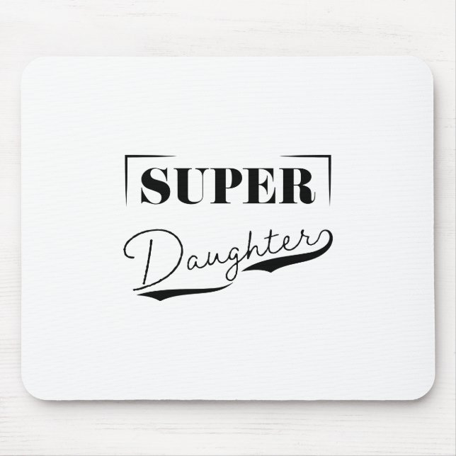 Super Daughter Mouse Pad (Front)