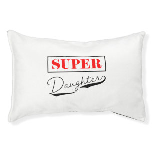 Super Daughter Pet Bed