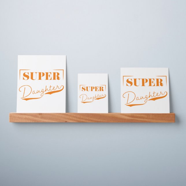 Super Daughter Picture Ledge (Wall)