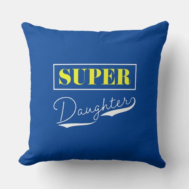 Super Daughter Throw Pillow (Front)