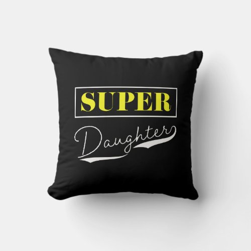 Super Daughter Throw Pillow