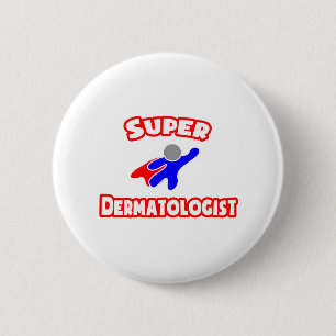 Super Dermatologist Pinback Button